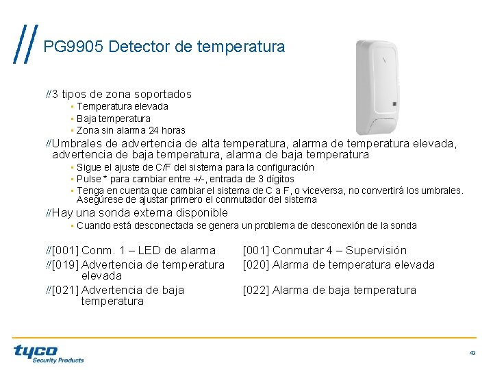 PG 9905 Detector de temperatura 3 tipos de zona soportados • Temperatura elevada • PG 9905 Detector de temperatura 3 tipos de zona soportados • Temperatura elevada •
