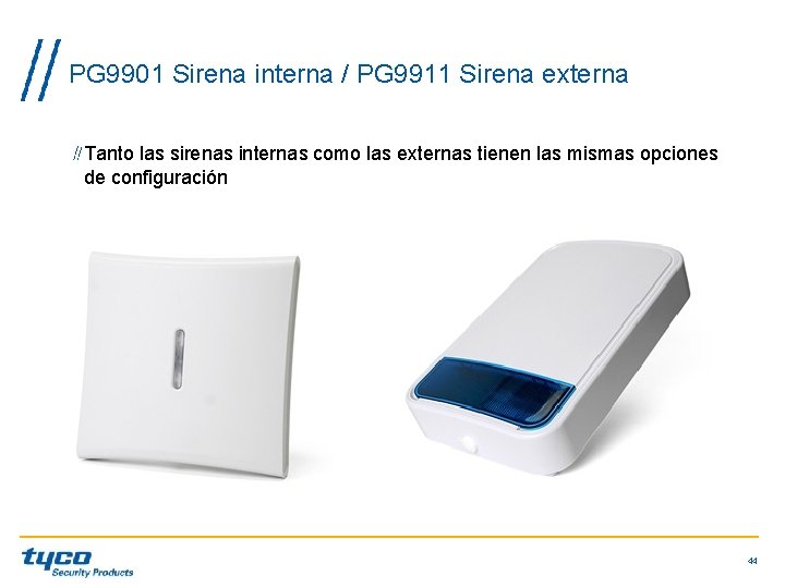 PG 9901 Sirena interna / PG 9911 Sirena externa Tanto las sirenas internas como PG 9901 Sirena interna / PG 9911 Sirena externa Tanto las sirenas internas como