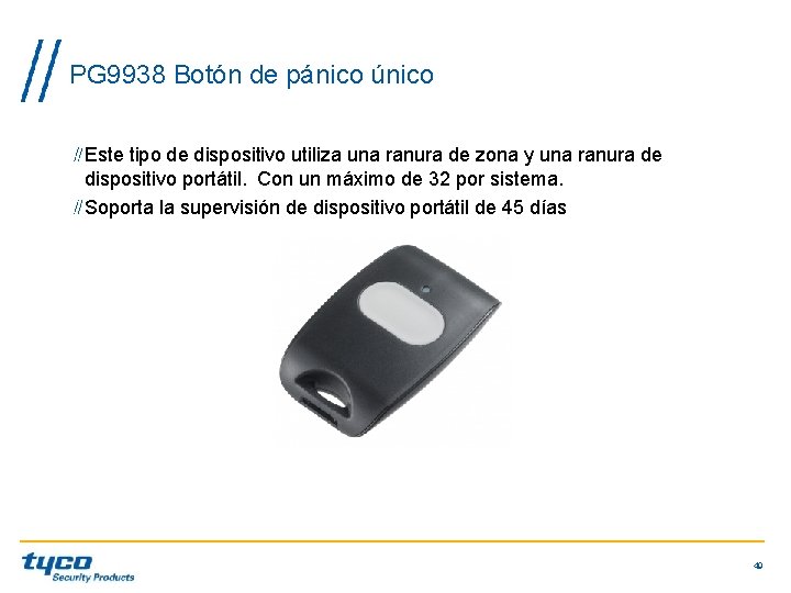 PG 9938 Botón de pánico único Este tipo de dispositivo utiliza una ranura de PG 9938 Botón de pánico único Este tipo de dispositivo utiliza una ranura de