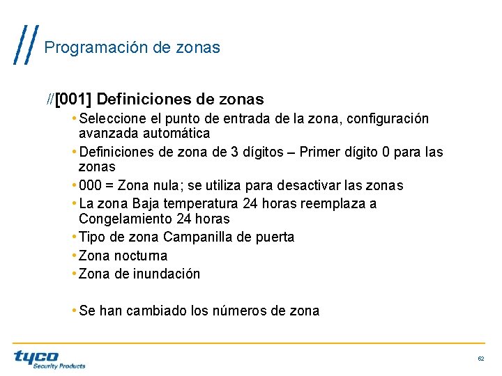 Programación de zonas [001] Definiciones de zonas • Seleccione el punto de entrada de