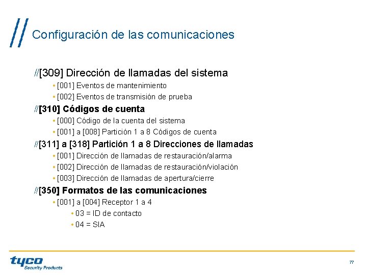 Configuración de las comunicaciones [309] Dirección de llamadas del sistema • [001] Eventos de