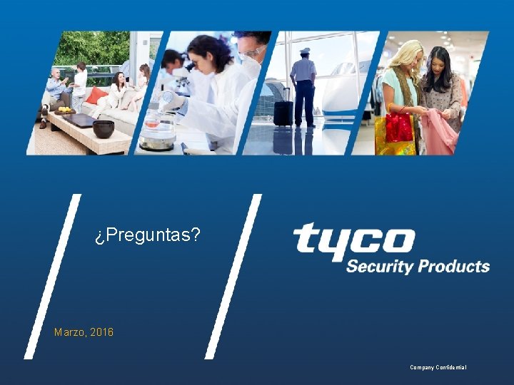 ¿Preguntas? Marzo, 2016 Company Confidential ¿Preguntas? Marzo, 2016 Company Confidential