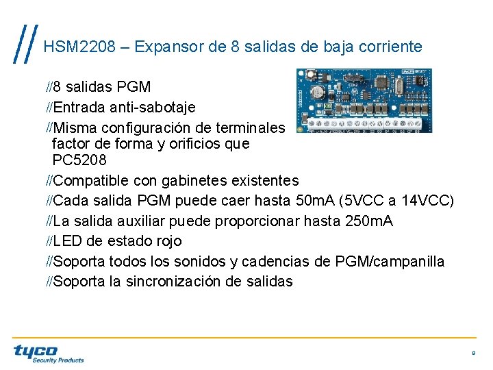 HSM 2208 – Expansor de 8 salidas de baja corriente 8 salidas PGM Entrada HSM 2208 – Expansor de 8 salidas de baja corriente 8 salidas PGM Entrada