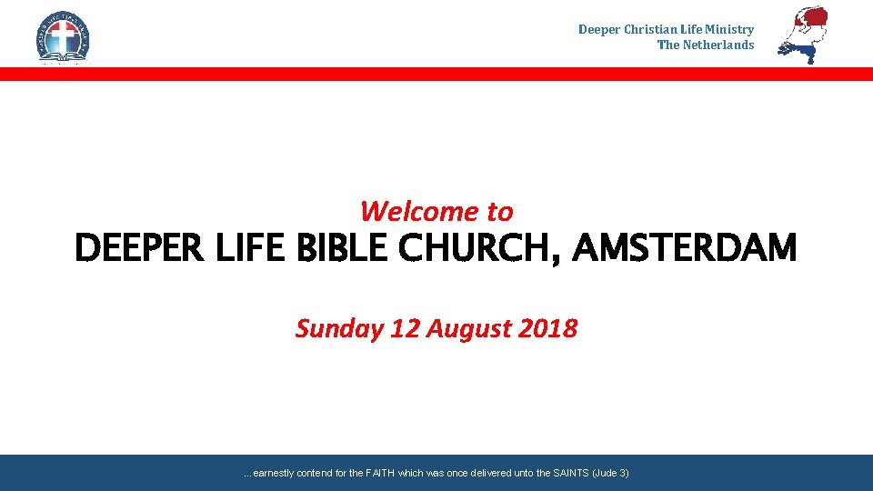 Deeper Christian Life Ministry The Netherlands Welcome to DEEPER LIFE BIBLE CHURCH, AMSTERDAM Sunday