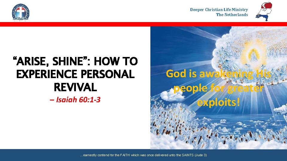 Deeper Christian Life Ministry The Netherlands “ARISE, SHINE”: HOW TO EXPERIENCE PERSONAL REVIVAL –