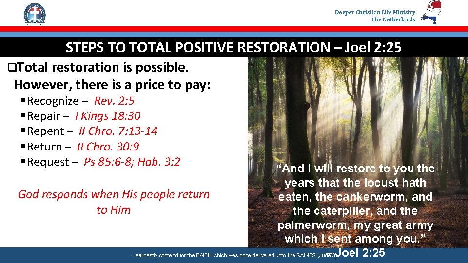 Deeper Christian Life Ministry The Netherlands STEPS TO TOTAL POSITIVE RESTORATION – Joel 2: