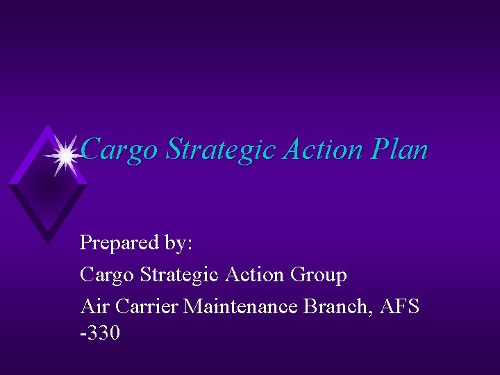 Cargo Strategic Action Plan Prepared by: Cargo Strategic Action Group Air Carrier Maintenance Branch,