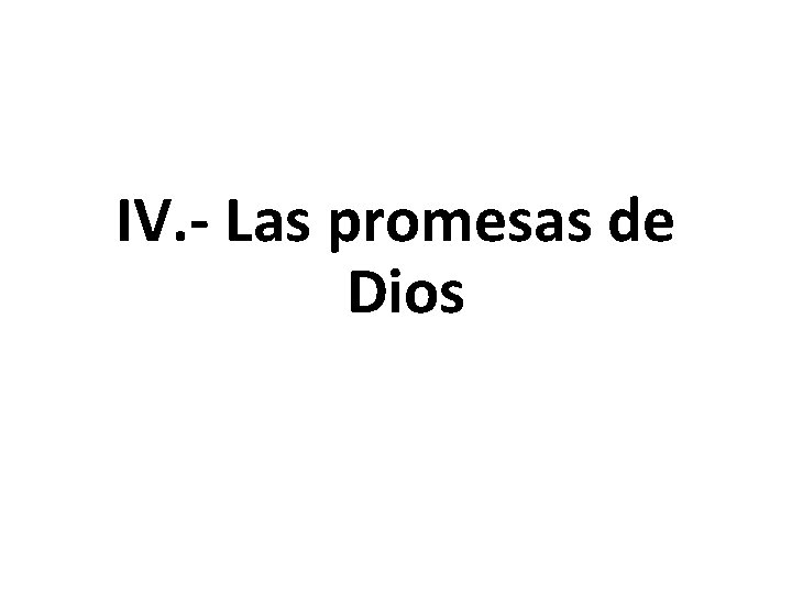 IV. - Las promesas de Dios 