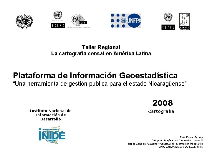 Taller Regional La cartografía censal en América Latina Plataforma de Información Geoestadística “Una herramienta