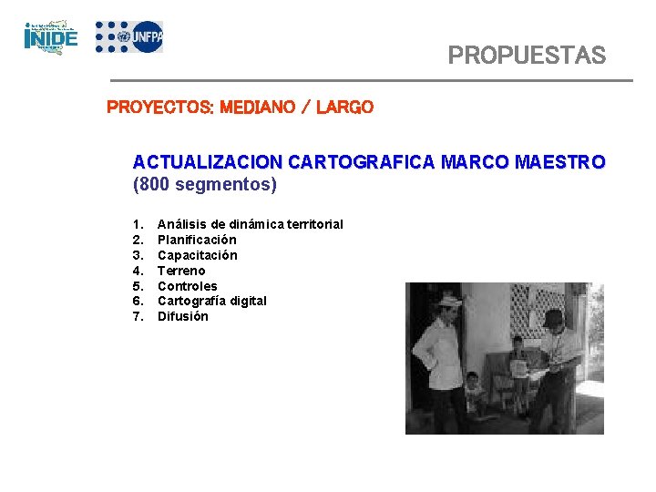 PROPUESTAS PROYECTOS: MEDIANO / LARGO ACTUALIZACION CARTOGRAFICA MARCO MAESTRO (800 segmentos) 1. 2. 3.