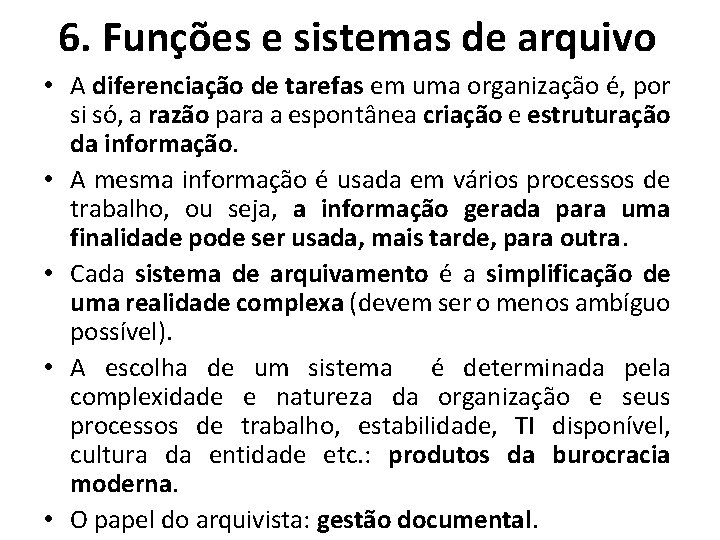 6. Funções e sistemas de arquivo • A diferenciação de tarefas em uma organização 6. Funções e sistemas de arquivo • A diferenciação de tarefas em uma organização