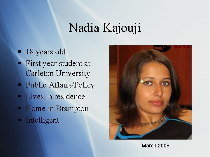 Nadia Kajouji § 18 years old § First year student at Carleton University §