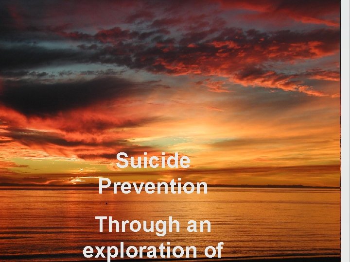 Suicide Prevention Through an exploration of 