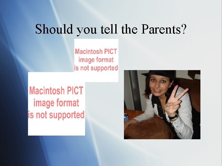 Should you tell the Parents? 