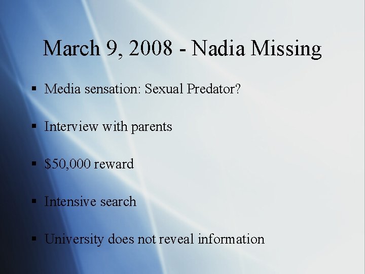 March 9, 2008 - Nadia Missing § Media sensation: Sexual Predator? § Interview with