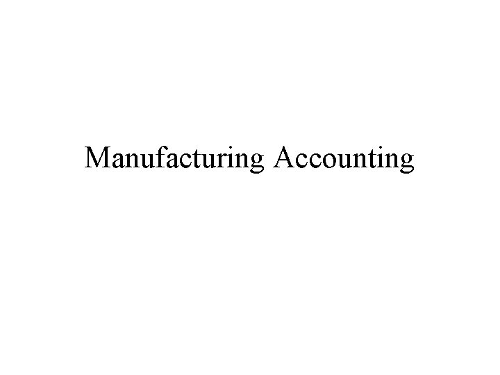 Manufacturing Accounting 