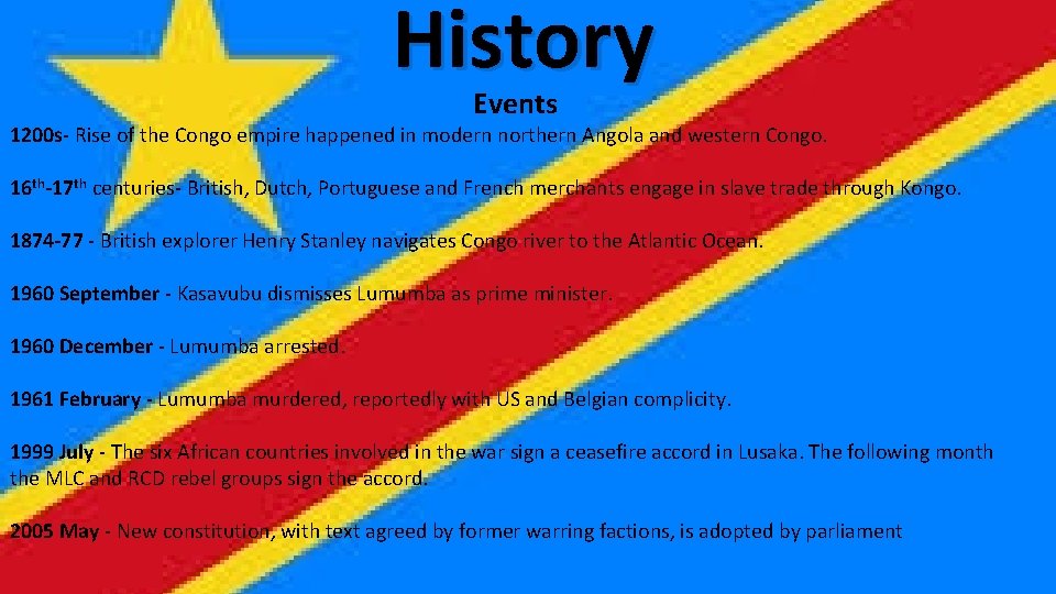 History Events 1200 s- Rise of the Congo empire happened in modern northern Angola