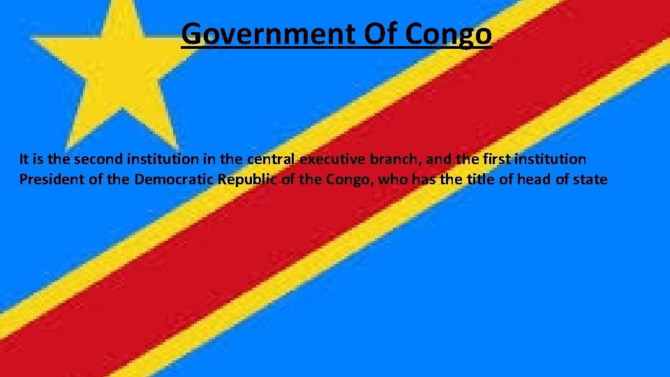 Government Of Congo It is the second institution in the central executive branch, and