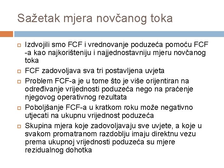 Sažetak mjera novčanog toka Izdvojili smo FCF i vrednovanje poduzeća pomoću FCF -a kao Sažetak mjera novčanog toka Izdvojili smo FCF i vrednovanje poduzeća pomoću FCF -a kao
