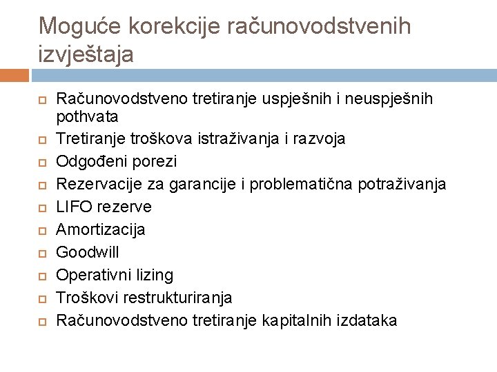 Moguće korekcije računovodstvenih izvještaja Računovodstveno tretiranje uspješnih i neuspješnih pothvata Tretiranje troškova istraživanja i Moguće korekcije računovodstvenih izvještaja Računovodstveno tretiranje uspješnih i neuspješnih pothvata Tretiranje troškova istraživanja i