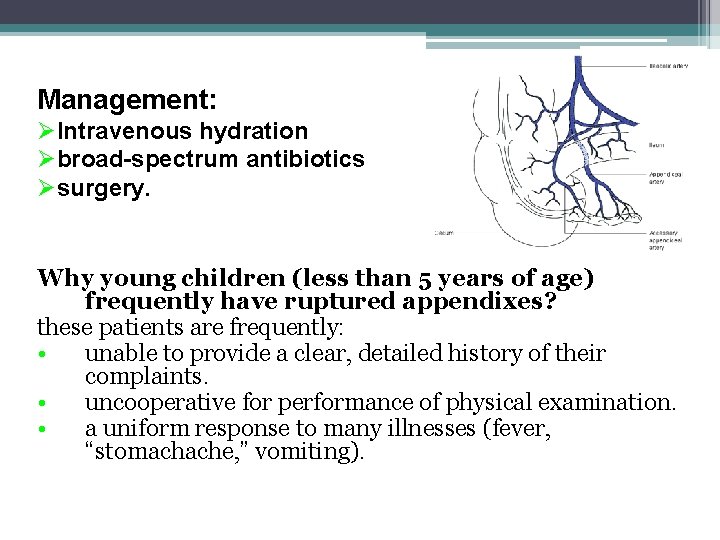 Management: ØIntravenous hydration Øbroad-spectrum antibiotics Øsurgery. Why young children (less than 5 years of Management: ØIntravenous hydration Øbroad-spectrum antibiotics Øsurgery. Why young children (less than 5 years of