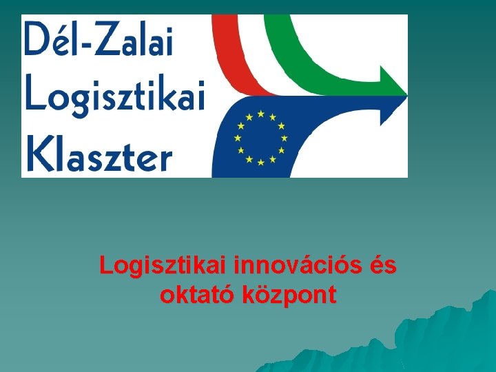 Logisztikai innovációs és oktató központ 