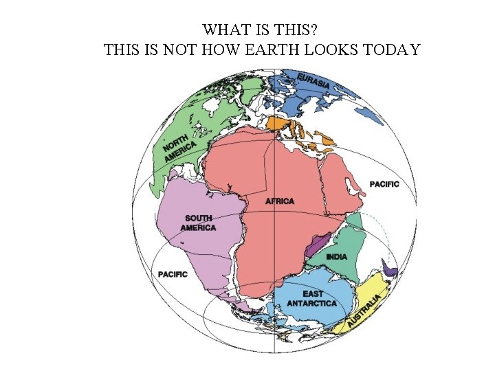 WHAT IS THIS? THIS IS NOT HOW EARTH LOOKS TODAY WHAT IS THIS? THIS IS NOT HOW EARTH LOOKS TODAY