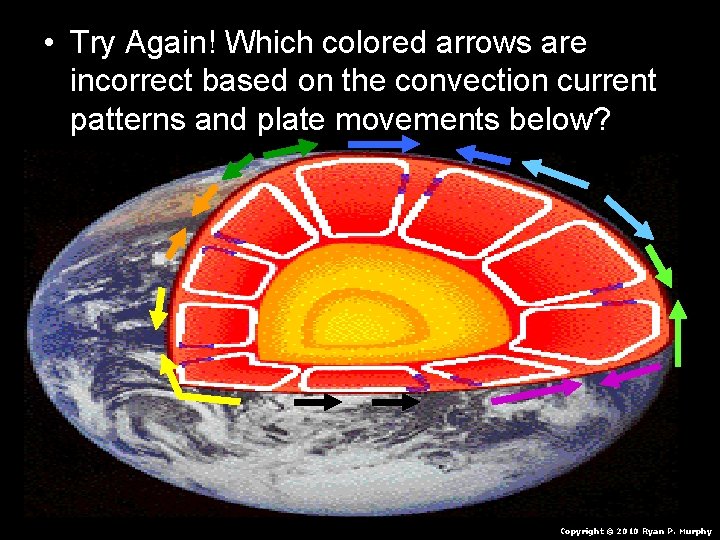 • Try Again! Which colored arrows are incorrect based on the convection current • Try Again! Which colored arrows are incorrect based on the convection current