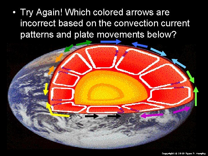 • Try Again! Which colored arrows are incorrect based on the convection current • Try Again! Which colored arrows are incorrect based on the convection current