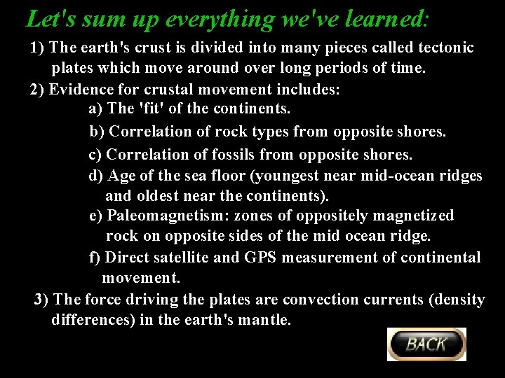 Let's sum up everything we've learned: 1) The earth's crust is divided into many Let's sum up everything we've learned: 1) The earth's crust is divided into many