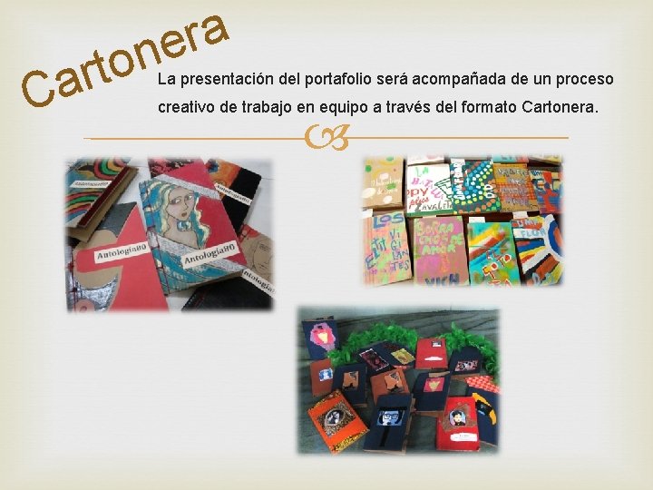 a r e n o t r Ca La presentación del portafolio será acompañada