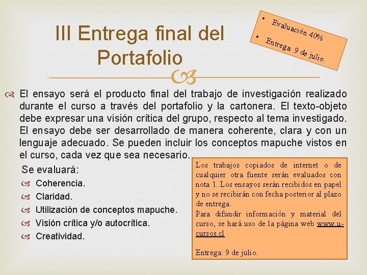 III Entrega final del Portafolio • E valu ació n 40 % • E