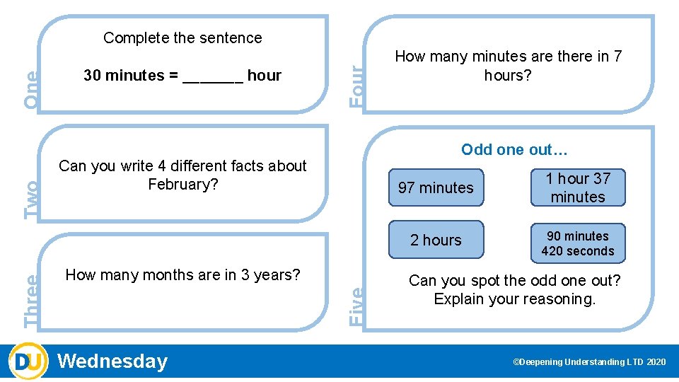 Four 30 minutes = _______ hour Can you write 4 different facts about February?