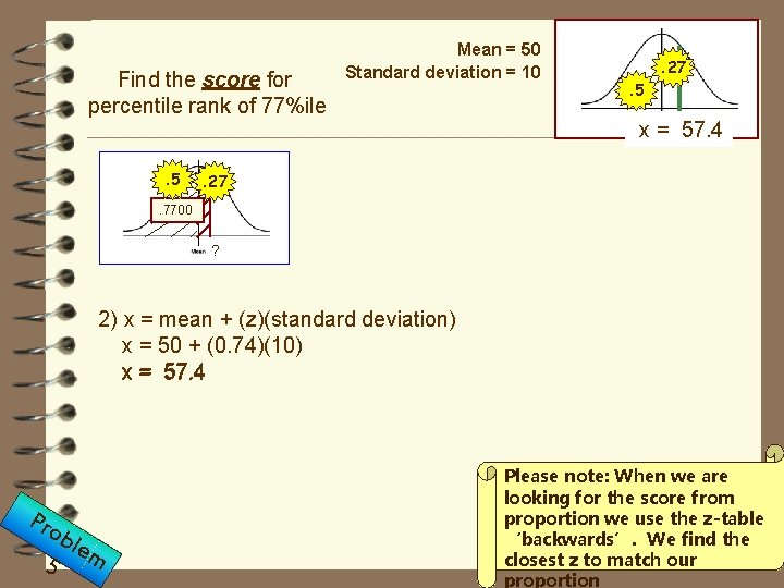 Find the score for percentile rank of 77%ile. 5 Mean = 50 Standard deviation
