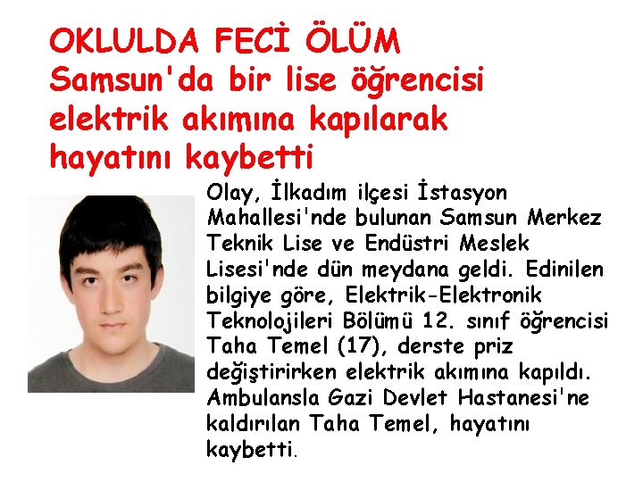 OKLULDA FECİ ÖLÜM Samsun'da bir lise öğrencisi elektrik akımına kapılarak hayatını kaybetti Olay, İlkadım