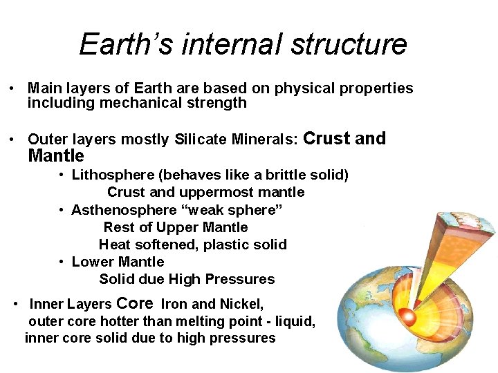 Earth’s internal structure • Main layers of Earth are based on physical properties including