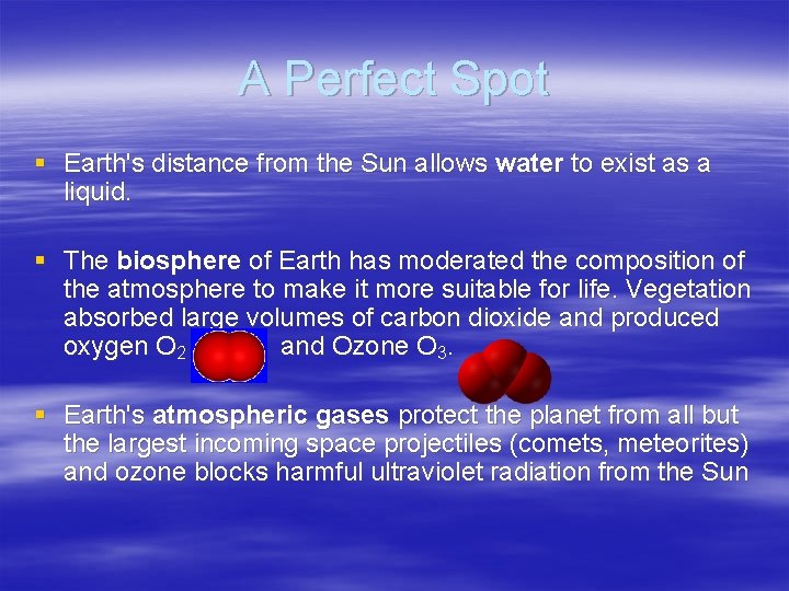 A Perfect Spot § Earth's distance from the Sun allows water to exist as