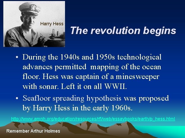 Harry Hess The revolution begins • During the 1940 s and 1950 s technological