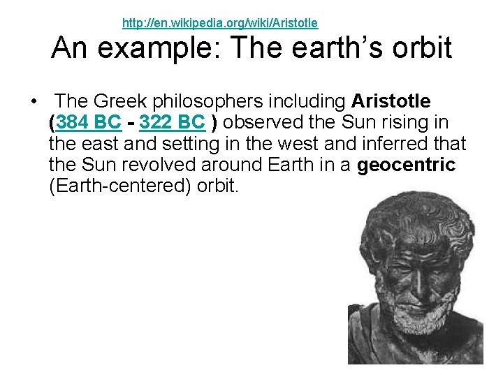 http: //en. wikipedia. org/wiki/Aristotle An example: The earth’s orbit • The Greek philosophers including