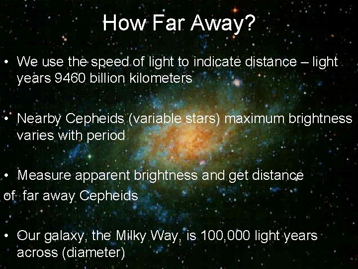 How Far Away? • We use the speed of light to indicate distance –