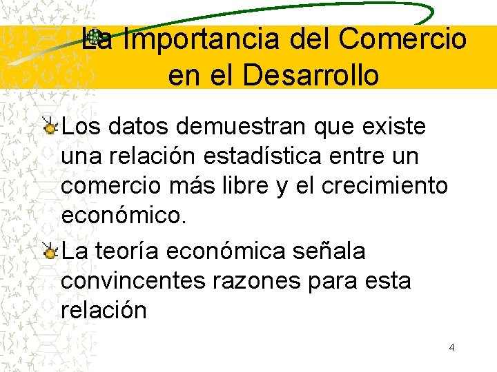 La Importancia del Comercio en el Desarrollo Los datos demuestran que existe una relación La Importancia del Comercio en el Desarrollo Los datos demuestran que existe una relación