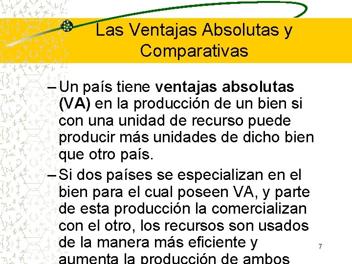 Las Ventajas Absolutas y Comparativas – Un país tiene ventajas absolutas (VA) en la Las Ventajas Absolutas y Comparativas – Un país tiene ventajas absolutas (VA) en la