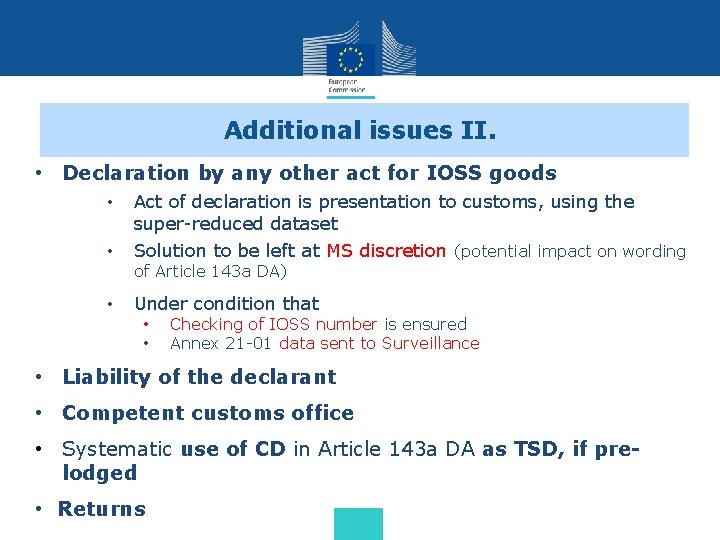 Additional issues II. • Declaration by any other act for IOSS goods • Act Additional issues II. • Declaration by any other act for IOSS goods • Act