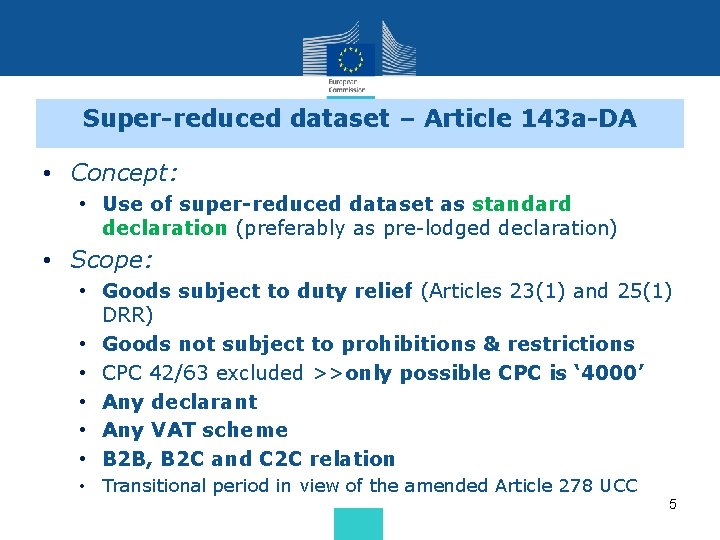 Super-reduced dataset – Article 143 a-DA • Concept: • Use of super-reduced dataset as Super-reduced dataset – Article 143 a-DA • Concept: • Use of super-reduced dataset as