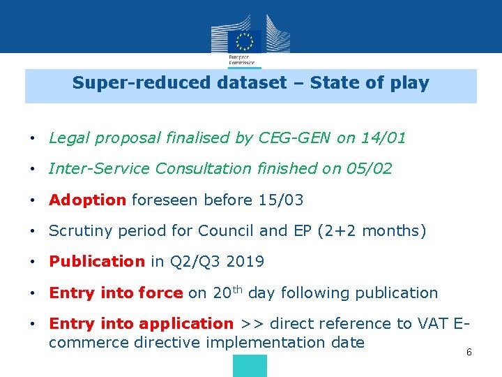 Super-reduced dataset – State of play • Legal proposal finalised by CEG-GEN on 14/01 Super-reduced dataset – State of play • Legal proposal finalised by CEG-GEN on 14/01