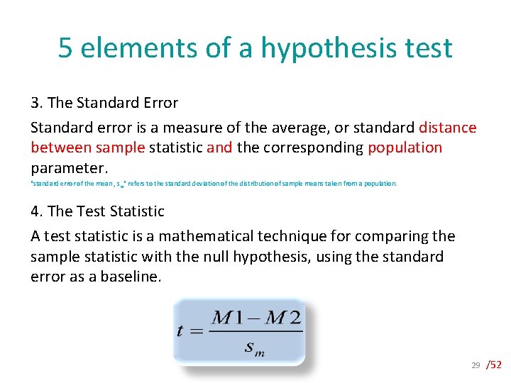 5 elements of a hypothesis test 3. The Standard Error Standard error is a