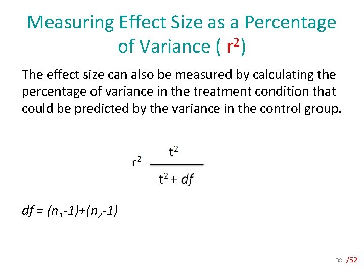 Measuring Effect Size as a Percentage of Variance ( r 2) The effect size