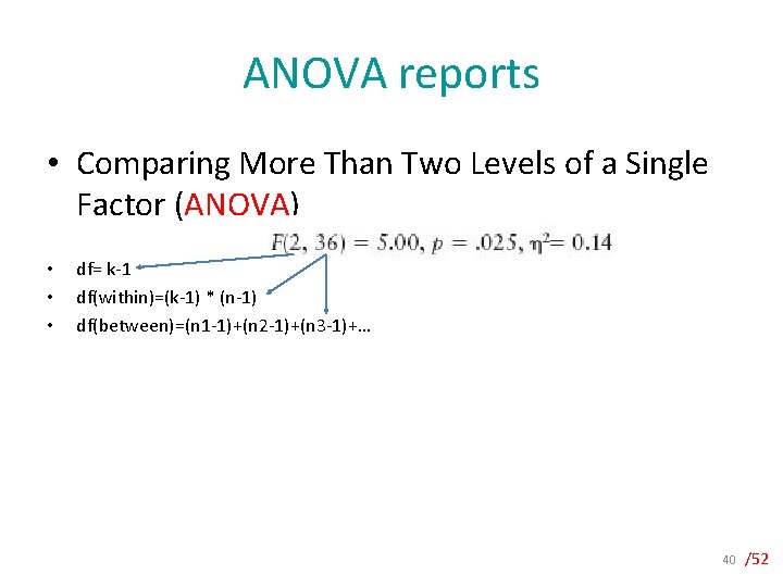 ANOVA reports • Comparing More Than Two Levels of a Single Factor (ANOVA) •