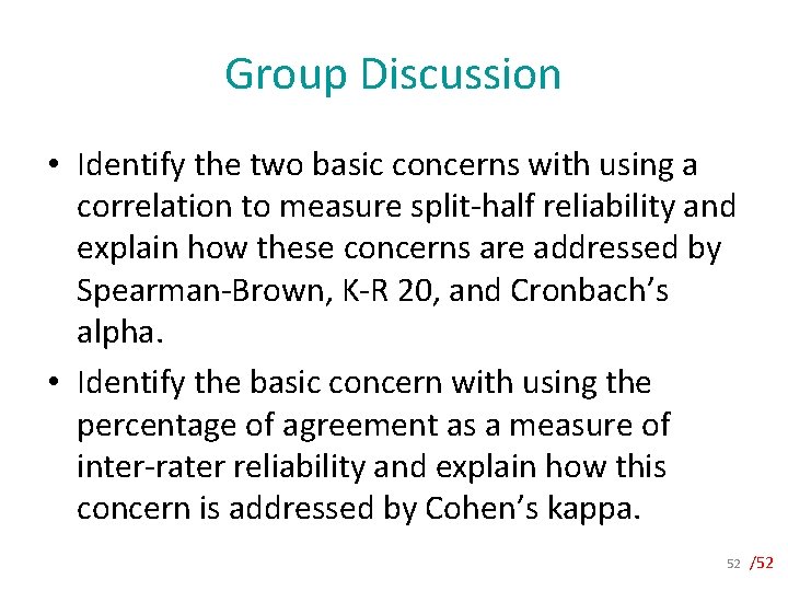 Group Discussion • Identify the two basic concerns with using a correlation to measure