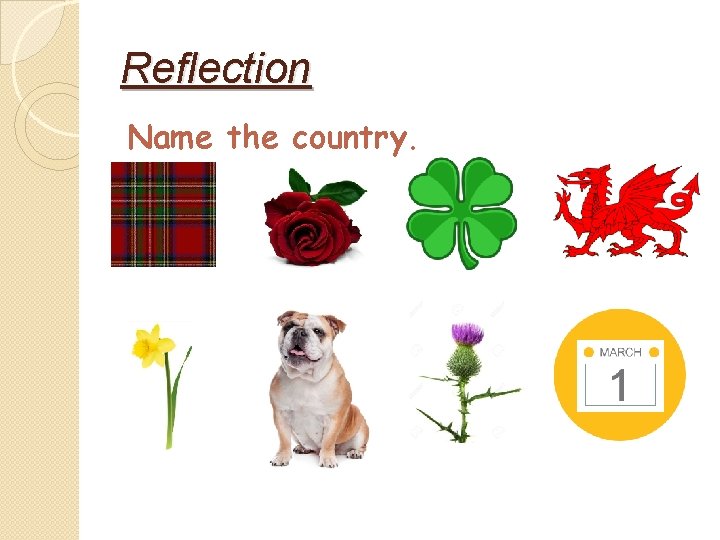 Reflection Name the country. 